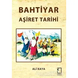 Bahtiyar Aşiret Tarihi - Ali Kaya - Kategori Yayıncılık