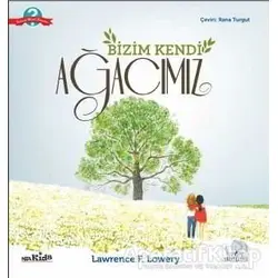 Bizim Kendi Ağacımız - Lawrence F. Lowery - Nobel Çocuk
