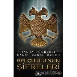 Selçuklu’nun Şifreleri - Talha Uğurluel - Kronik Kitap