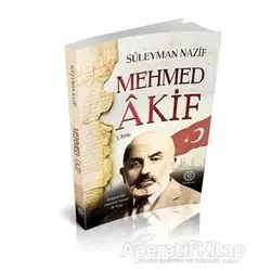 Mehmet Akif - Süleyman Nazif - Mihrabad Yayınları