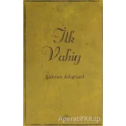 İlk Vahiy - Şükran Adıgüzel - Endülüs Yayınları