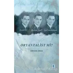 Oryantalist mi? - Orhan Aras - Aktif Düşünce Yayınları