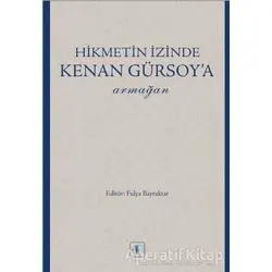 Hikmetin İzinde Kenan Gürsoy’a Armağan - Arslan Topakkaya - Aktif Düşünce Yayınları