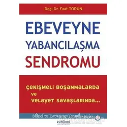 Ebeveyne Yabancılaşma Sendromu - Fuat Torun - Psikonet Yayınları