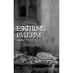 Eskitilmiş Evlerim - Gökhan Tuç - Ceren Kitap