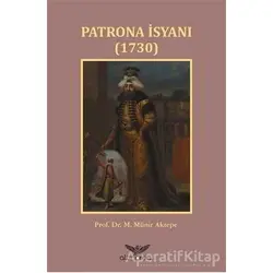 Patrona İsyanı 1730 - M. Münir Aktepe - Altınordu Yayınları