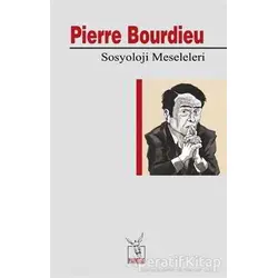 Sosyoloji Meseleleri - Pierre Bourdieu - Heretik Yayıncılık
