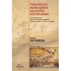 Tarih Öncesi Adımlardan Geleceğin Atılımlarına - Ardea Skybreak - Patika Kitap