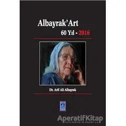 AlbayrakArt 60 Yıl 2016 - Arif Albayrak - Göl Yayıncılık