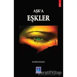 Aşka Eşkler - Habib Erdem - Göl Yayıncılık