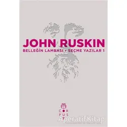 Belleğin Lambası - John Ruskin - Corpus Yayınları