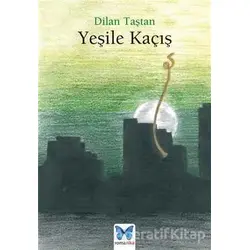 Yeşile Kaçış - Dilan Taştan - Nika Yayınevi