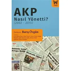 AKP Nasıl Yönetti? (2002 - 2015) - Erol Uğraş Öçal - Nika Yayınevi