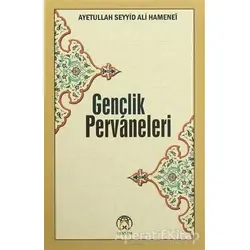 Gençlik Pervaneleri - Ayetullah Seyyid Ali Hamenei - Tesnim Yayınları