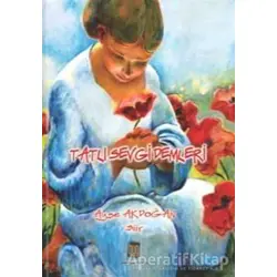 Tatlı Sevgi Demleri - Ayşe Akdoğan - Baygenç Yayıncılık