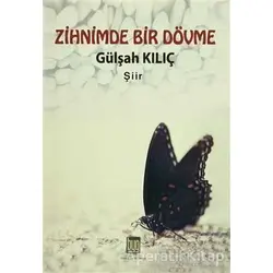 Zihnimde Bir Dövme - Gülşah Kılıç - Baygenç Yayıncılık