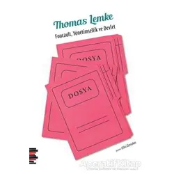 Foucault, Yönetimsellik ve Devlet - Thomas Lemke - Pharmakon Kitap