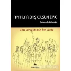 Ayaklar Baş Olsun Diye - Sedat Şenoğlu - Ceylan Yayınları