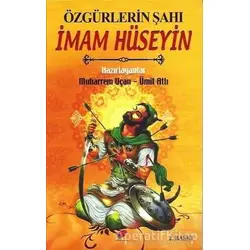 Özgürlerin Şahı İmam Hüseyin - Ümit Atlı - Kalender Yayınevi