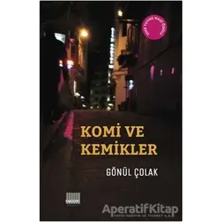 Komi ve Kemikler - Gönül Çolak - Encore Yayınları