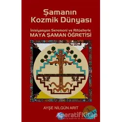 Şamanın Kozmik Dünyası - Ayşe Nilgün Arıt - Ray Yayıncılık