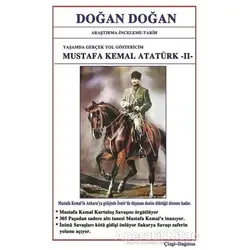 Mustafa Kemal Atatürk 2 - Yaşamda Yol Göstericim - Doğan Doğan - Bilge Karınca Yayınları