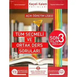 Açık Öğretim Lisesi Son 3 Yılın Tüm Seçmeli ve Ortak Ders Soruları Keçeli Kalem Yayınları