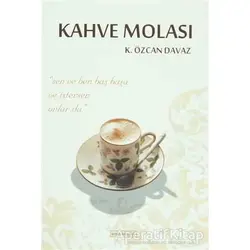 Kahve Molası - K. Özcan Davaz - Meşe Kitaplığı