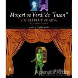Mozart ve Verdi’de İnsan - Sihirli Flüt ve Aida (Özel Baskı) - Nazan İpşiroğlu - HayalPerest Kitap