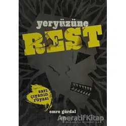Yeryüzüne Rest - Sarı Çıyanın Rüyası - Emre Gürdal - Kolektif Kitap