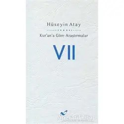 Kur’an’a Göre Araştırmalar 7 - Hüseyin Atay - Atay ve Atay Yayıncılık