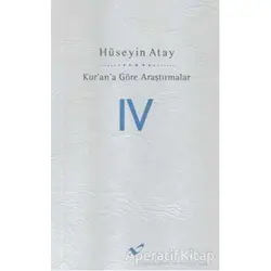 Kurana Göre Araştırmalar 4 - Hüseyin Atay - Atay ve Atay Yayıncılık
