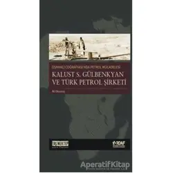 Osmanlı Coğrafyasında Petrol Mücadelesi - Ali Okumuş - Taş Mektep Yayınları