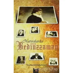 Hatıralarla Bediüzzaman - Necmeddin Şahiner - Serencam Yayınevi