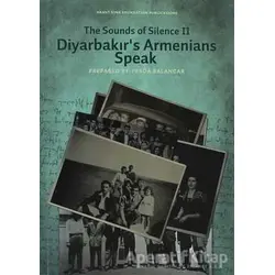 The Sounds of Silence 2 - Diyarbakırs Armenians Speak - Ferda Balancar - Hrant Dink Vakfı Yayınları