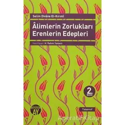 Alimlerin Zorlukları Erenlerin Edepleri - Selim Divane El-Kırımi - Büyüyen Ay Yayınları