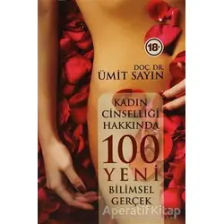 Kadın Cinselliği Hakkında 100 Yeni Bilimsel Gerçek - Ümit Sayın - Pusula (Kişisel) Yayıncılık