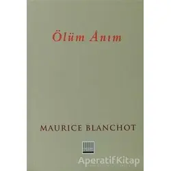 Ölüm Anım - Maurice Blanchot - Encore Yayınları