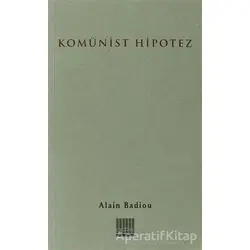Komünist Hipotez - Alain Badiou - Encore Yayınları