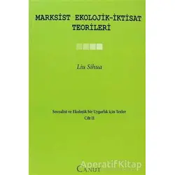 Marksist Ekolojik - İktisat Teorileri - Liu Sihua - Canut Yayınları