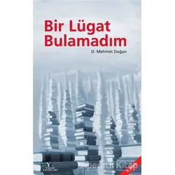 Bir Lügat Bulamadım - D. Mehmet Doğan - Yazar Yayınları