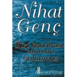 Bizi Kandırası Umman Bulunmaz - Nihat Genç - Cadde Yayınları