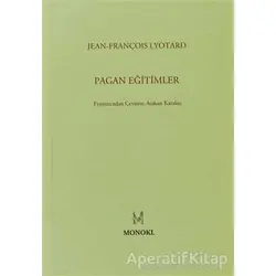 Pagan Eğitimler - Jean François Lyotard - MonoKL