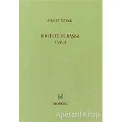Birlikte ve Başka - 1 ve 2 - Ahmet Soysal - MonoKL