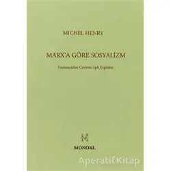 Marx’a Göre Sosyalizm - Michel Henry - MonoKL