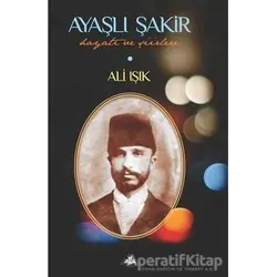 Ayaşlı Şakir - Ali Işık - Çimke Yayınevi