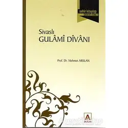 Sivaslı Gulami Divanı - Mehmet Arslan - Asitan Yayınları