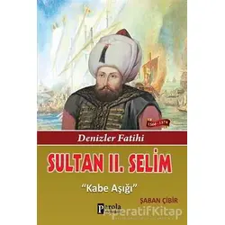 Sultan 2. Selim - Şaban Çibir - Parola Yayınları