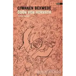 Ciwanen Bexwede - Ödön von Horvath - Lis Basın Yayın
