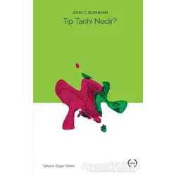 Tıp Tarihi Nedir? - John C. Burnham - Islık Yayınları